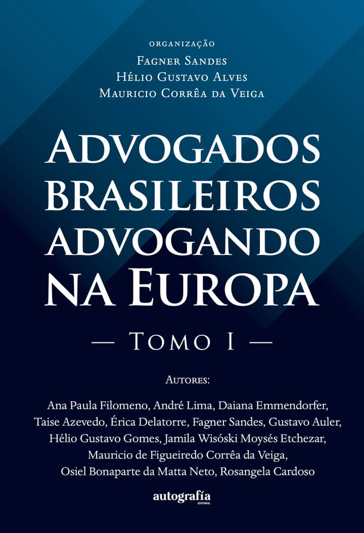 Advogados Brasileiros Advogando na Europa: Tomo I