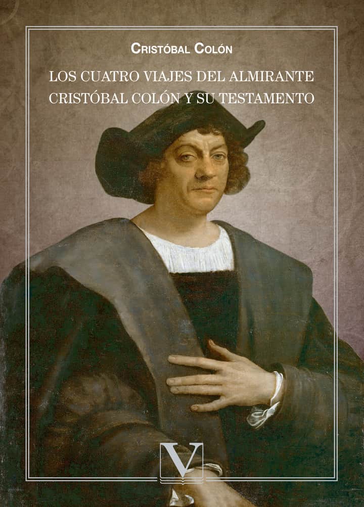 Los cuatro viajes del Almirante Cristóbal Colón y su testamento
