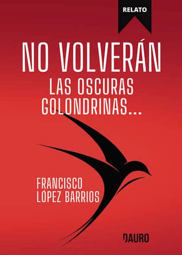 No volverán las oscuras golondrinas...