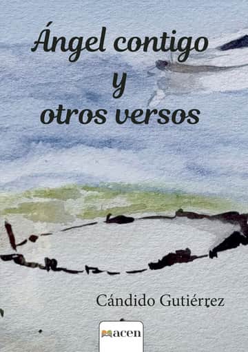 ÁNGEL CONTIGO Y OTROS VERSOS