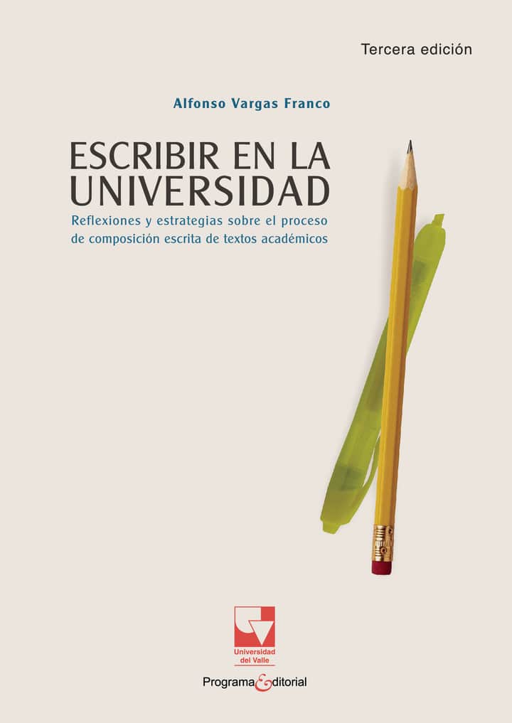 Escribir en la universidad. Reflexiones y estrategias sobre el proceso de composición escrita de textos académicos