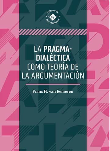 La pragma-dialéctica como teoría de la argumentación