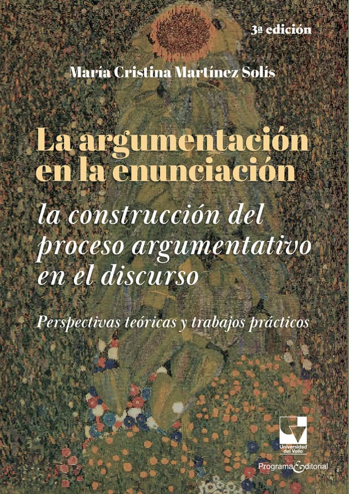 La argumentación en la enunciación: La construcción del proceso argumentativo en el discurso. Perspectivas teóricas y trabajos prácticos