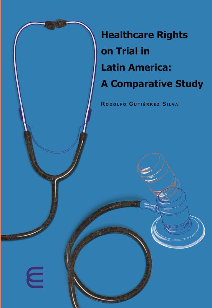Healthcare rights on trial in Latin America: A comparative studyc