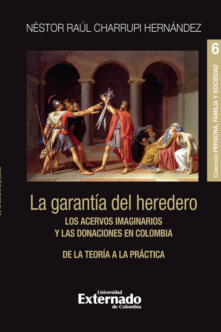 La garantía del heredero: Los acervos imaginarios y las donaciones en Colombia de la teoría a la práctica