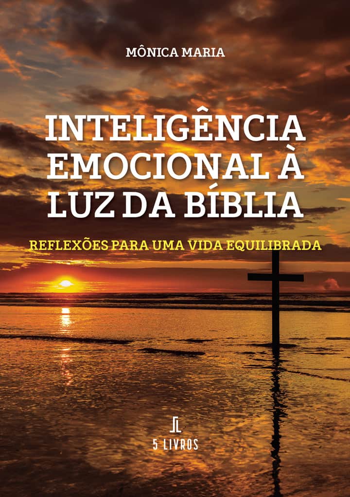 Inteligência Emocional à Luz da Bíblia: Reflexões para uma Vida Equilibrada