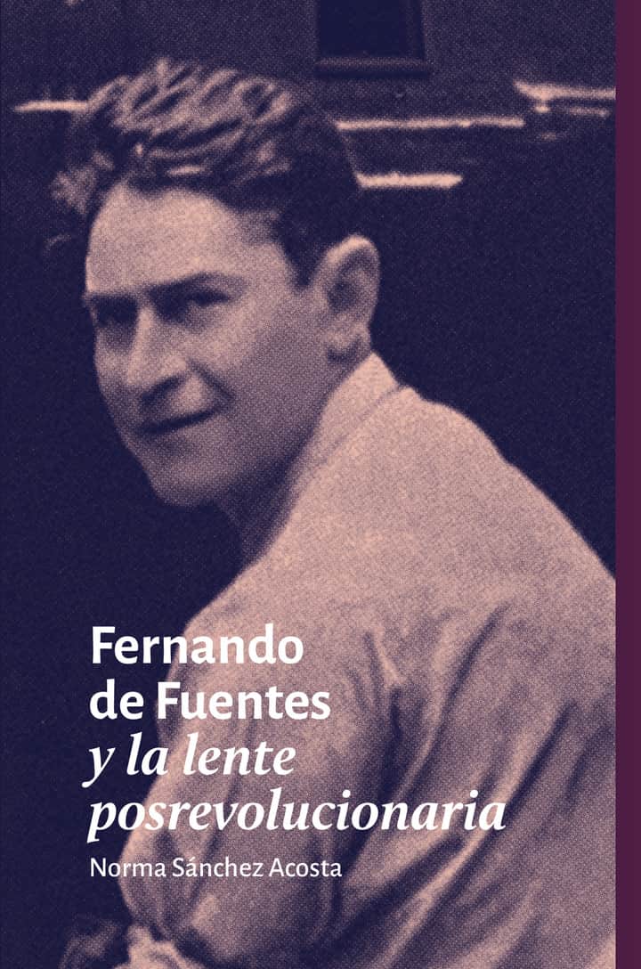 Fernando de Fuentes y la lente posrevolucionaria