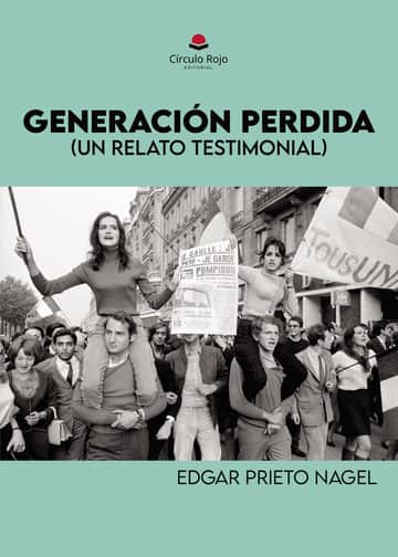 GENERACIÓN PERDIDA: (Un relato testimonial)