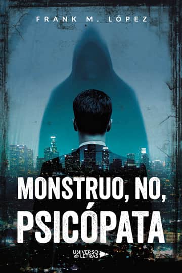 Monstruo, no, psicópata