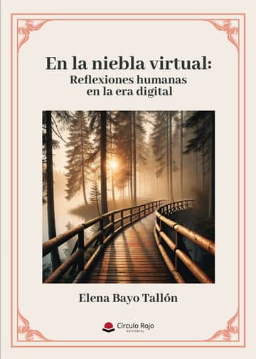 En la niebla virtual: Reflexiones humanas en la era digital