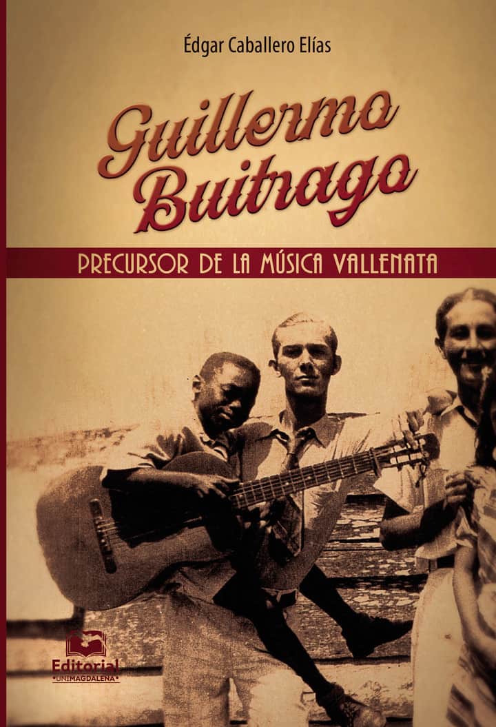 Guillermo Buitrago: Precursor de la música vallenata