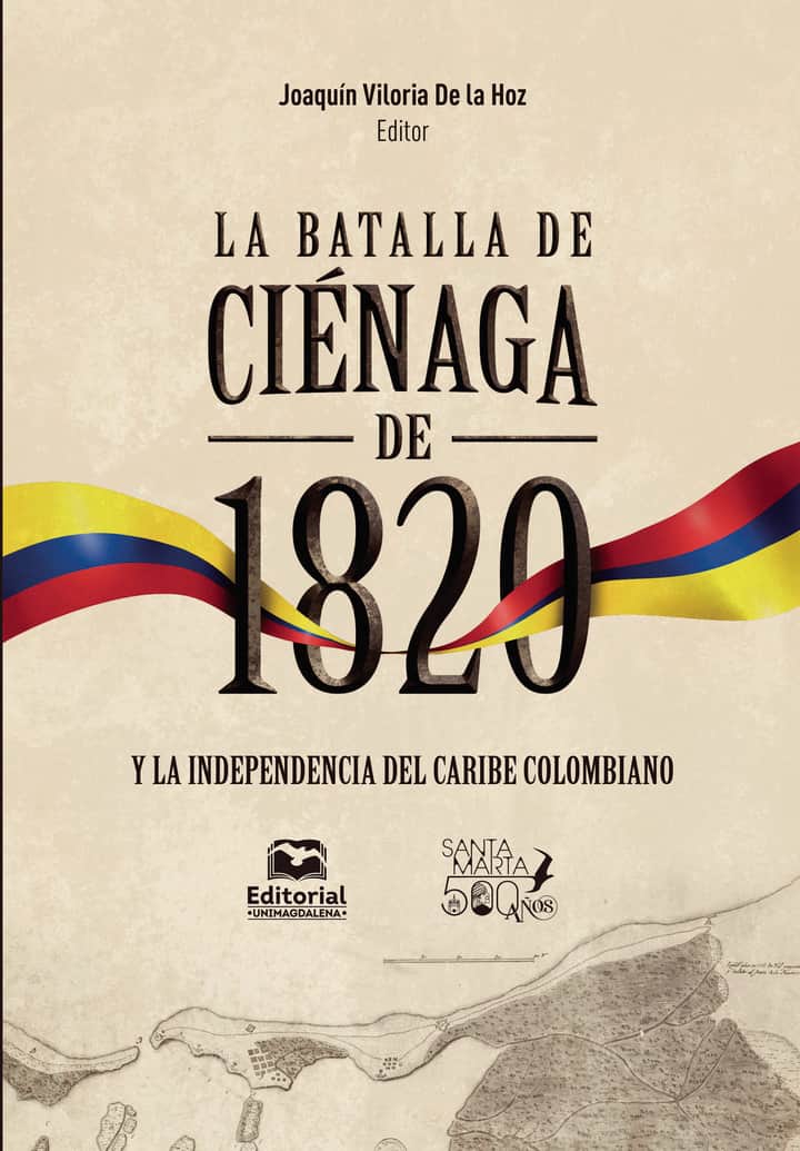 La batalla de Ciénaga de 1820 y la independencia del Caribe colombiano