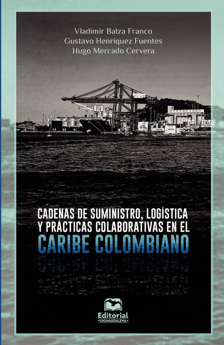 Cadenas de suministro, logística y prácticas colaborativas en el Caribe colombiano