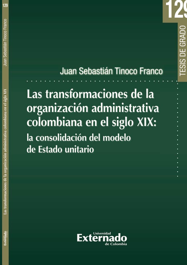 Las transformaciones de la organización administrativa colombiana en el siglo XIX