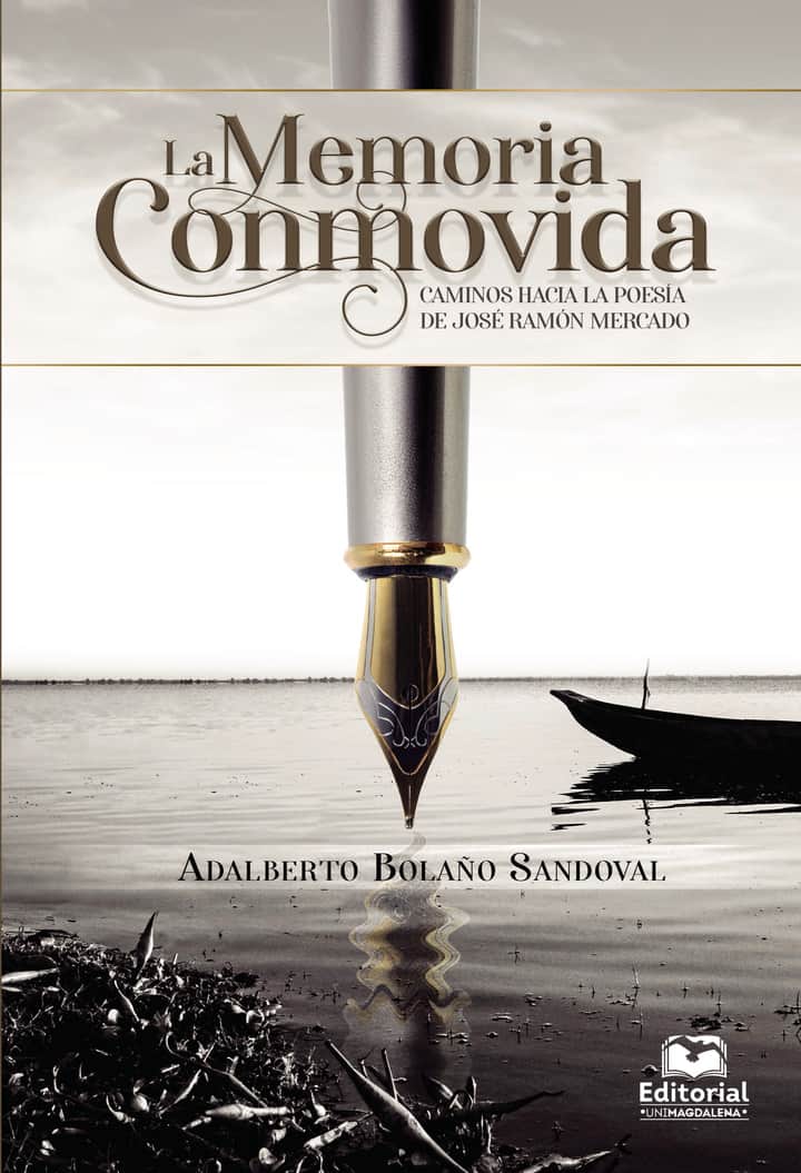 La memoria conmovida: Caminos hacia la poesía de José Ramón Mercado