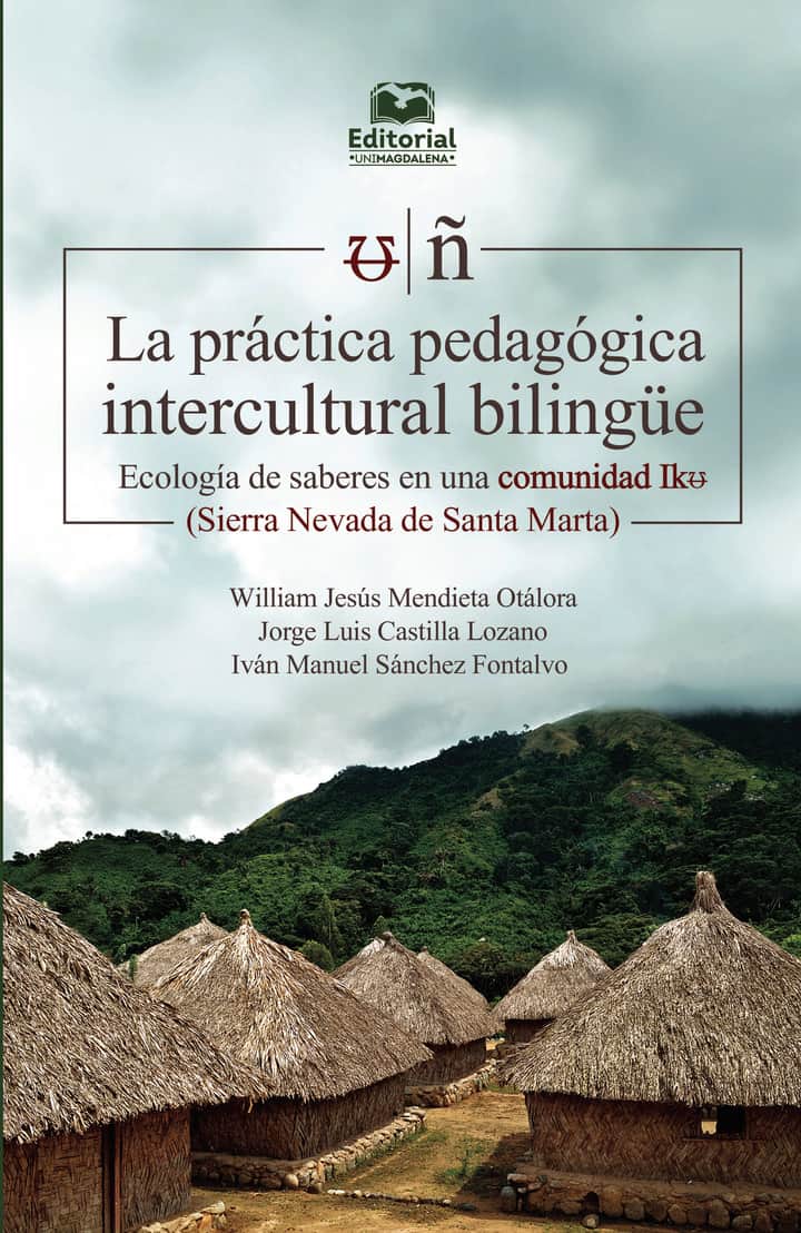 La práctica pedagógica intercultural bilingüe: Ecología de saberes en una comunidad Iku (Sierra Nevada de Santa Marta)