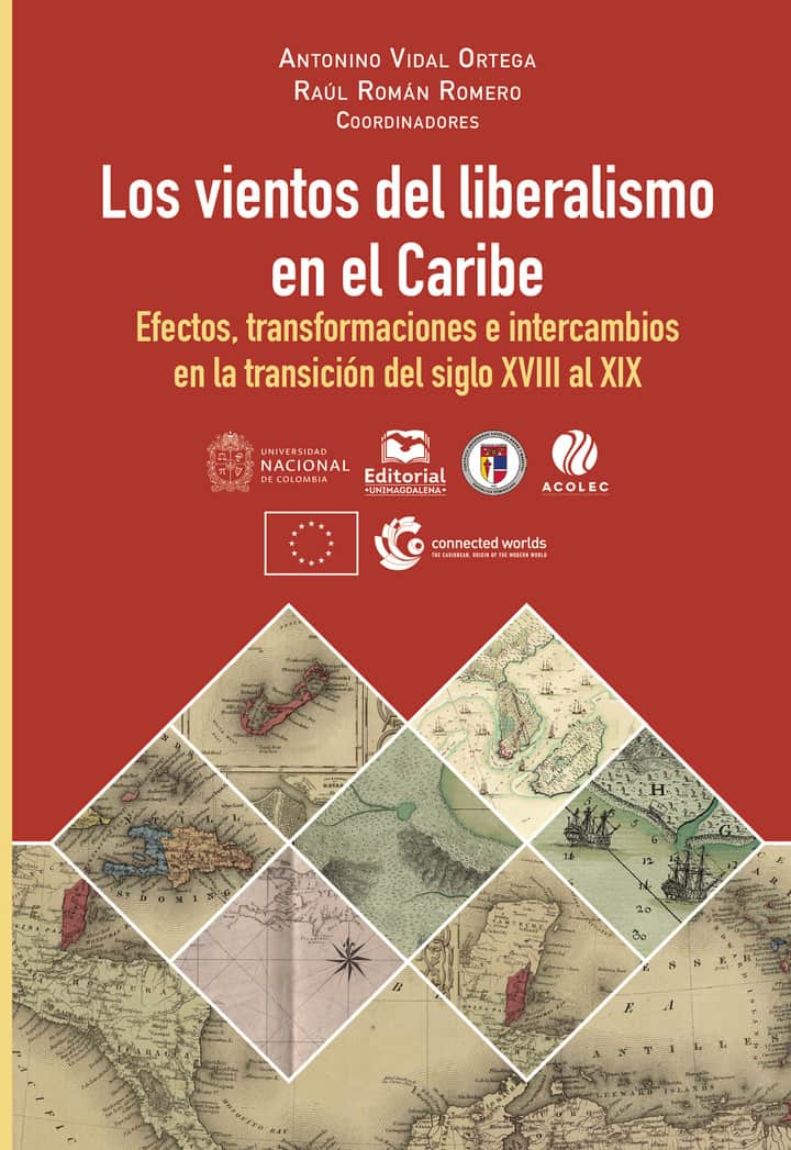 Los vientos del liberalismo en el Caribe: Efectos, transformaciones e intercambios en la transición del siglo XVIII al XIX