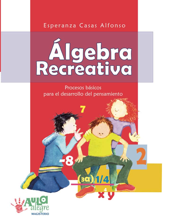 Algebra recreativa: Procesos básicos para el desarrollo del pensamiento