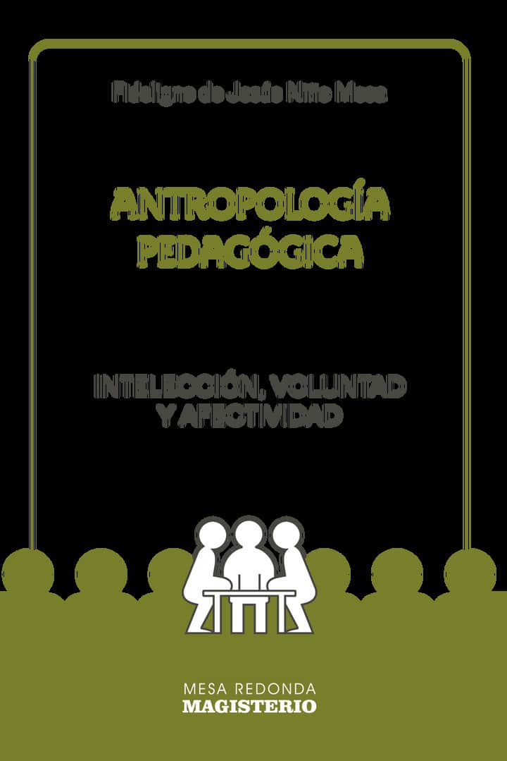 Antropología Pedagógica: Intelección, voluntad y afectividad