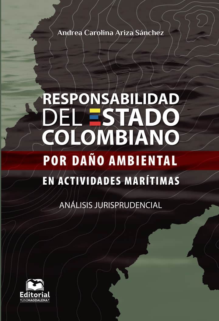 Responsabilidad del estado colombiano por daño ambiental en actividades marítimas: Análisis jurisprudencial