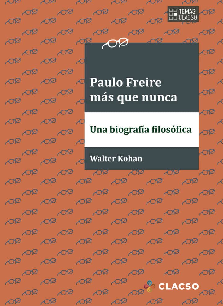 Paulo Freire más que nunca: Una biografía filosófica