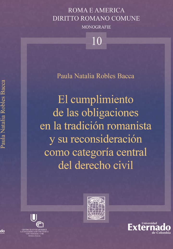 El cumplimiento de las obligaciones en la tradición romanista y su reconsideración como categoría central del derecho civil