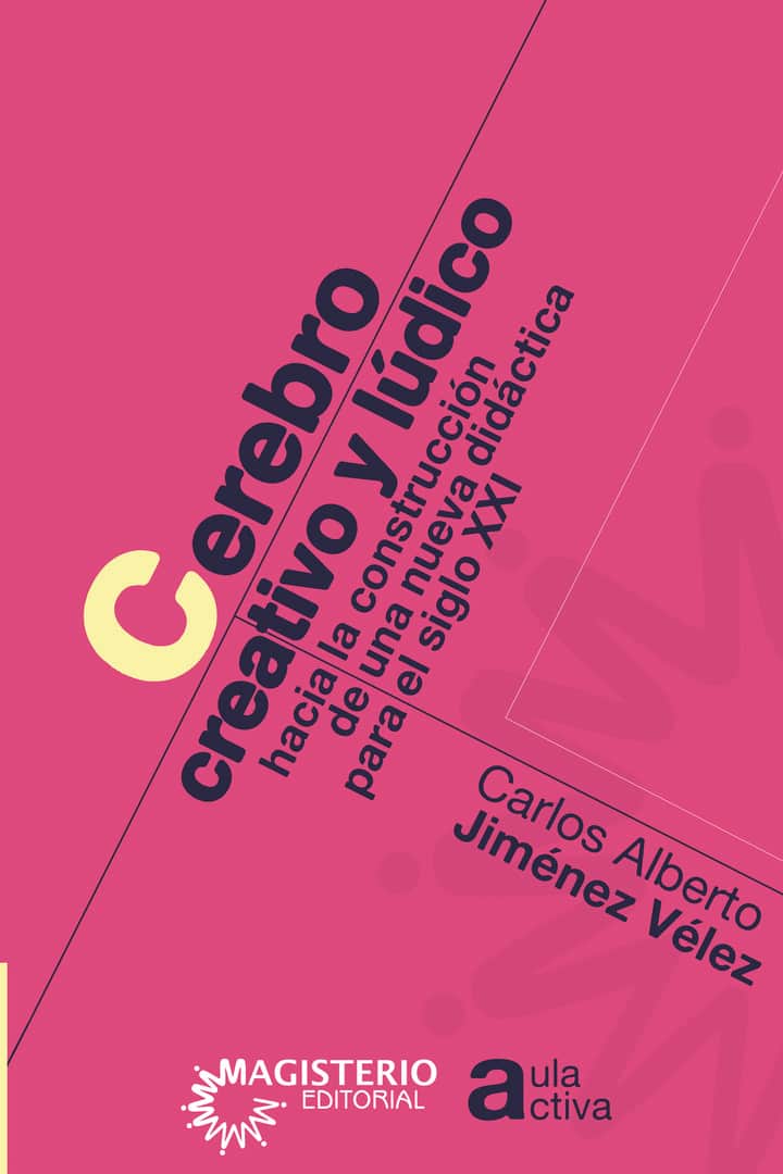 Cerebro creativo y lúdico: Hacia la construcción de una nueva didáctica para el siglo XXI
