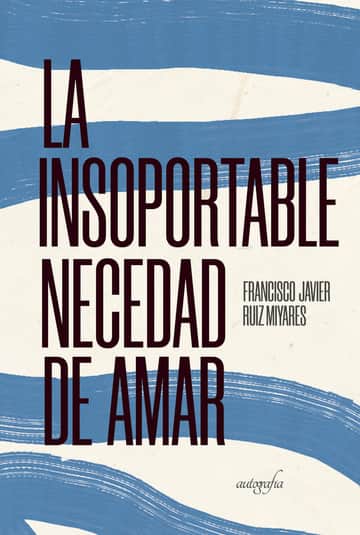 La insoportable necesidad de amar
