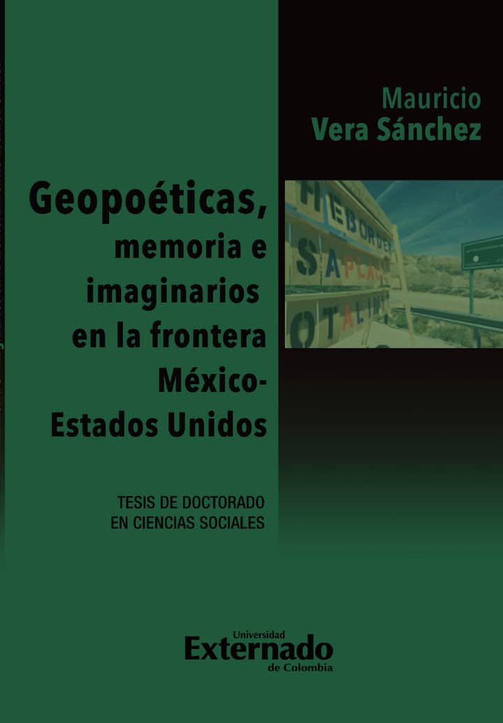 Geopoeticas, memoria e imaginarios en la frontera México - Estados Unidos
