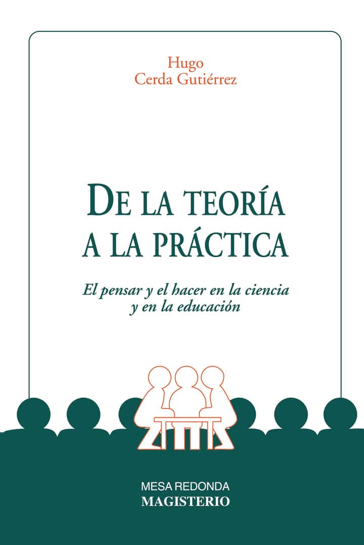 De la teoría a la práctica: El pensar y el hacer en la ciencia y en la educación