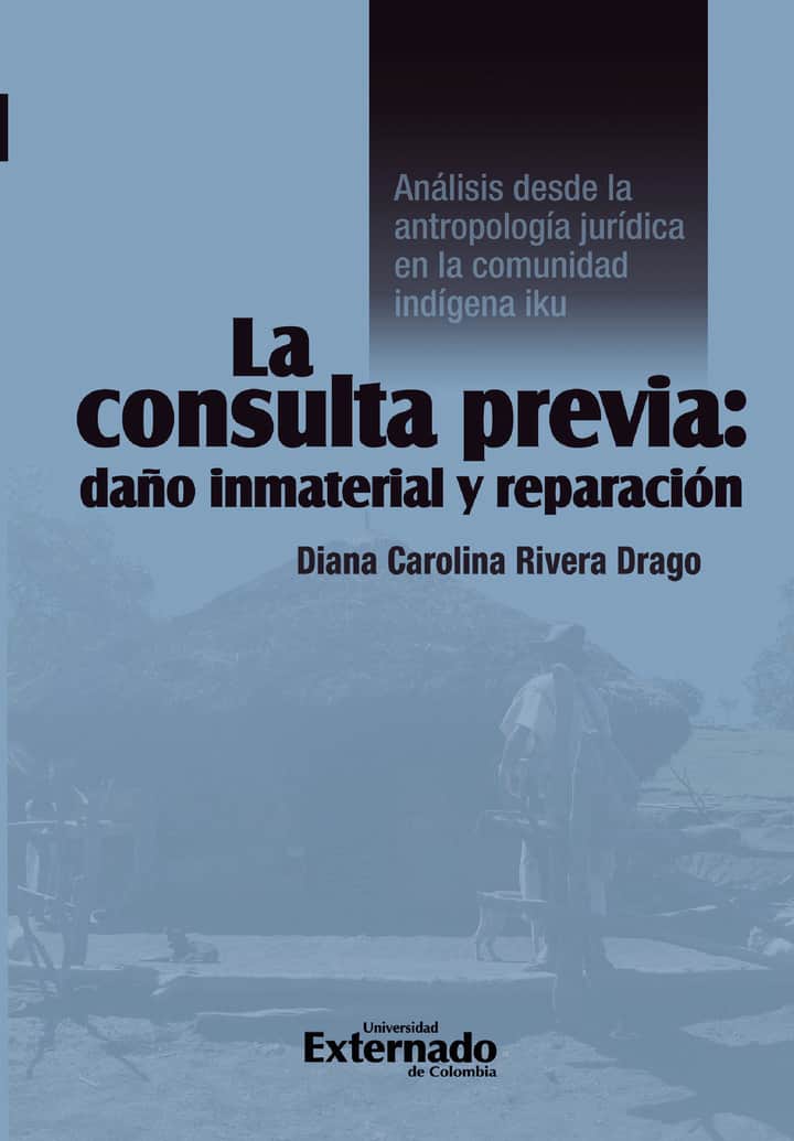 La consulta previa: Daño inmaterial y reparación. Análisis desde la antropología jurídica en la comunidad indígena Iku