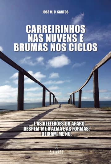 Carreirinhos nas nuvens e brumas nos ciclos