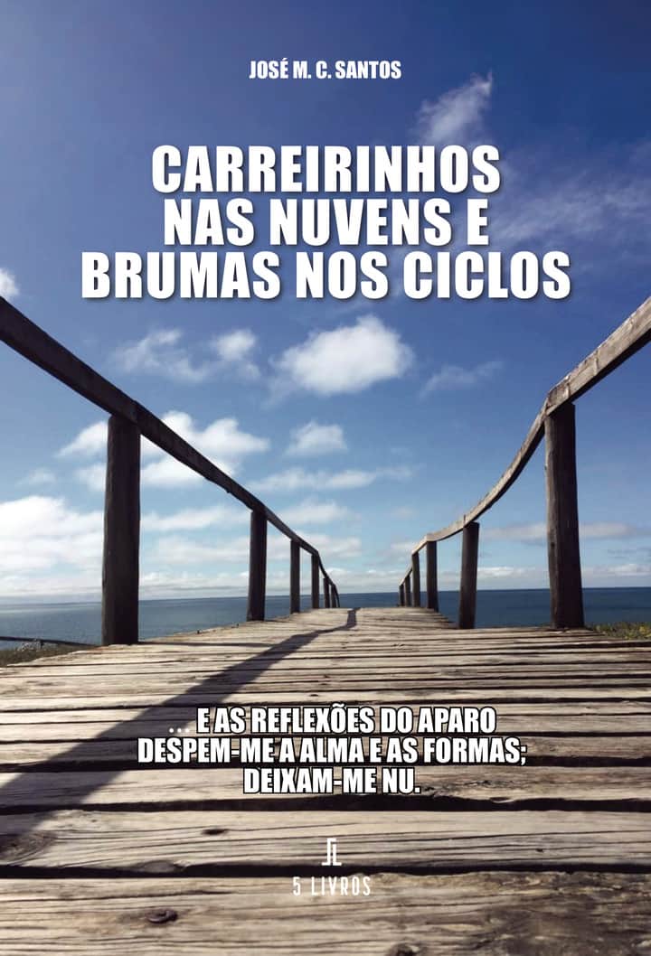 Carreirinhos nas nuvens e brumas nos ciclos