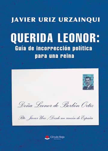 QUERIDA LEONOR: Guía de incorrección política para una reina