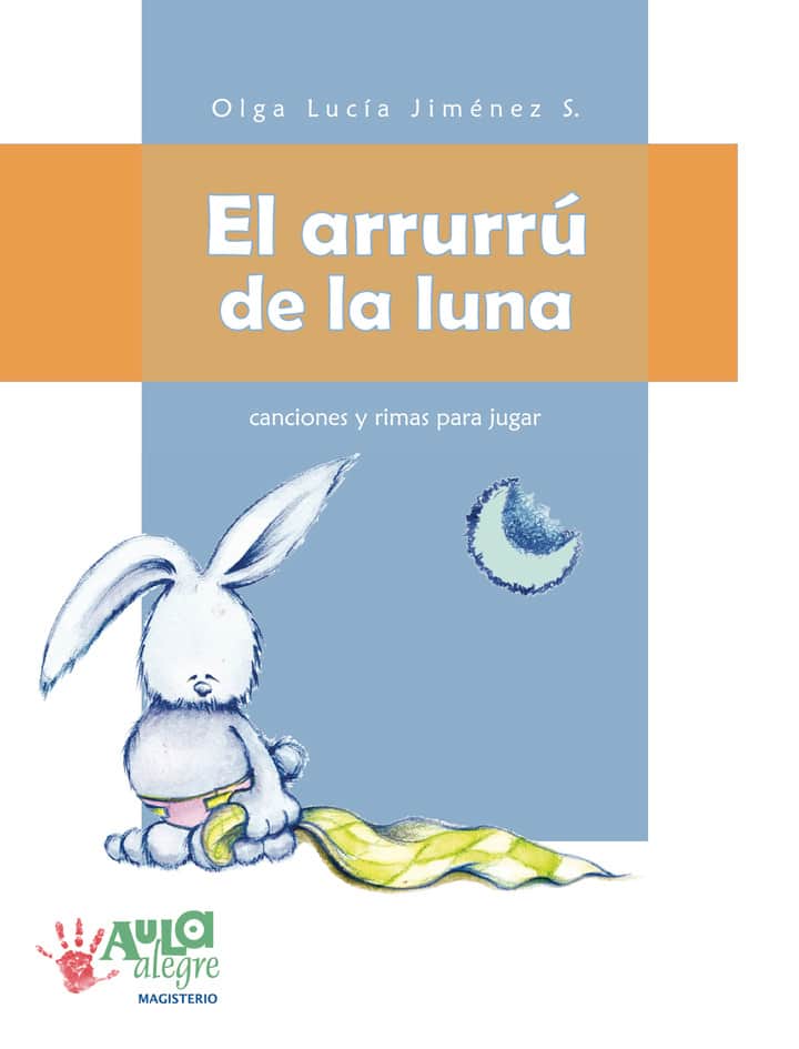 El arrurrú de la luna: Canciones y rimas para jugar