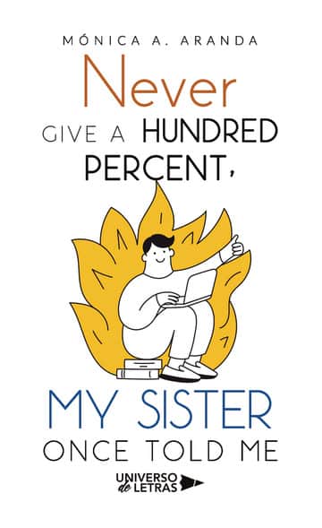 Never Give a Hundred Percent, My Sister Once Told Me