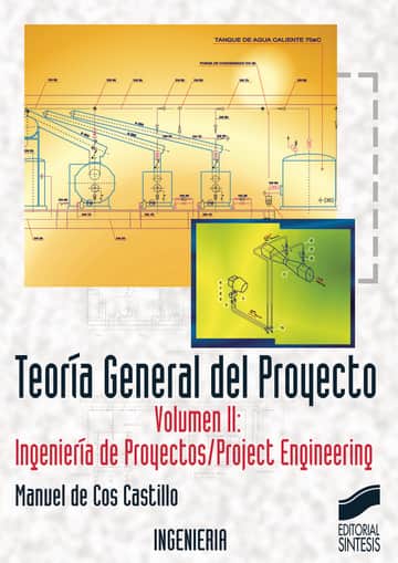 Teoría general del proyecto. Vol. II: Ingeniería de proyectos