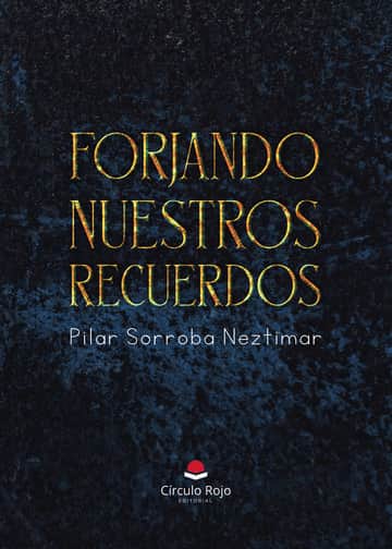 Forjando nuestros recuerdos
