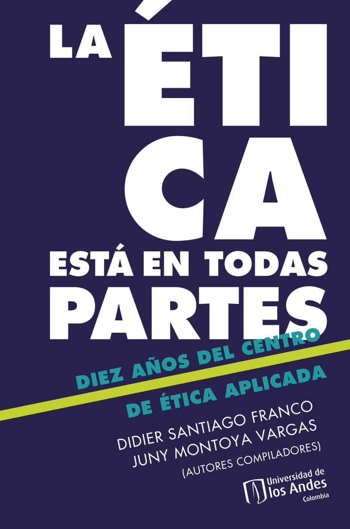 La ética está en todas partes: Diez años del Centro de Ética Aplicada