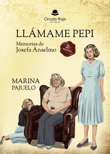 Llámame Pepi: Memorias de Josefa Anselmo