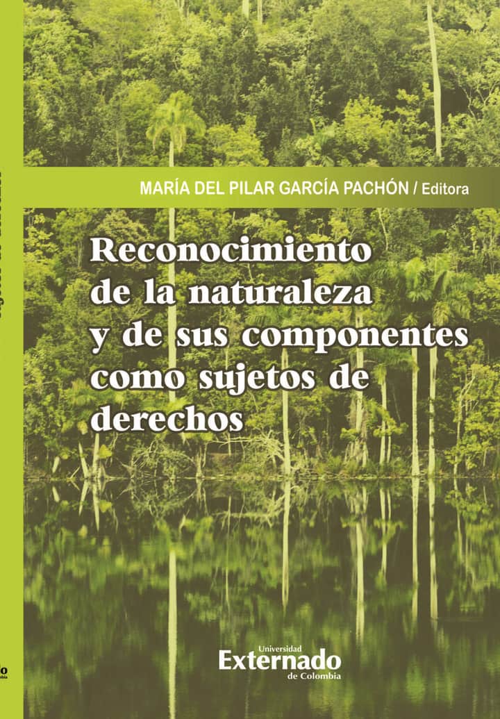 Reconocimiento de la naturaleza y de sus componentes como sujetos de derechos