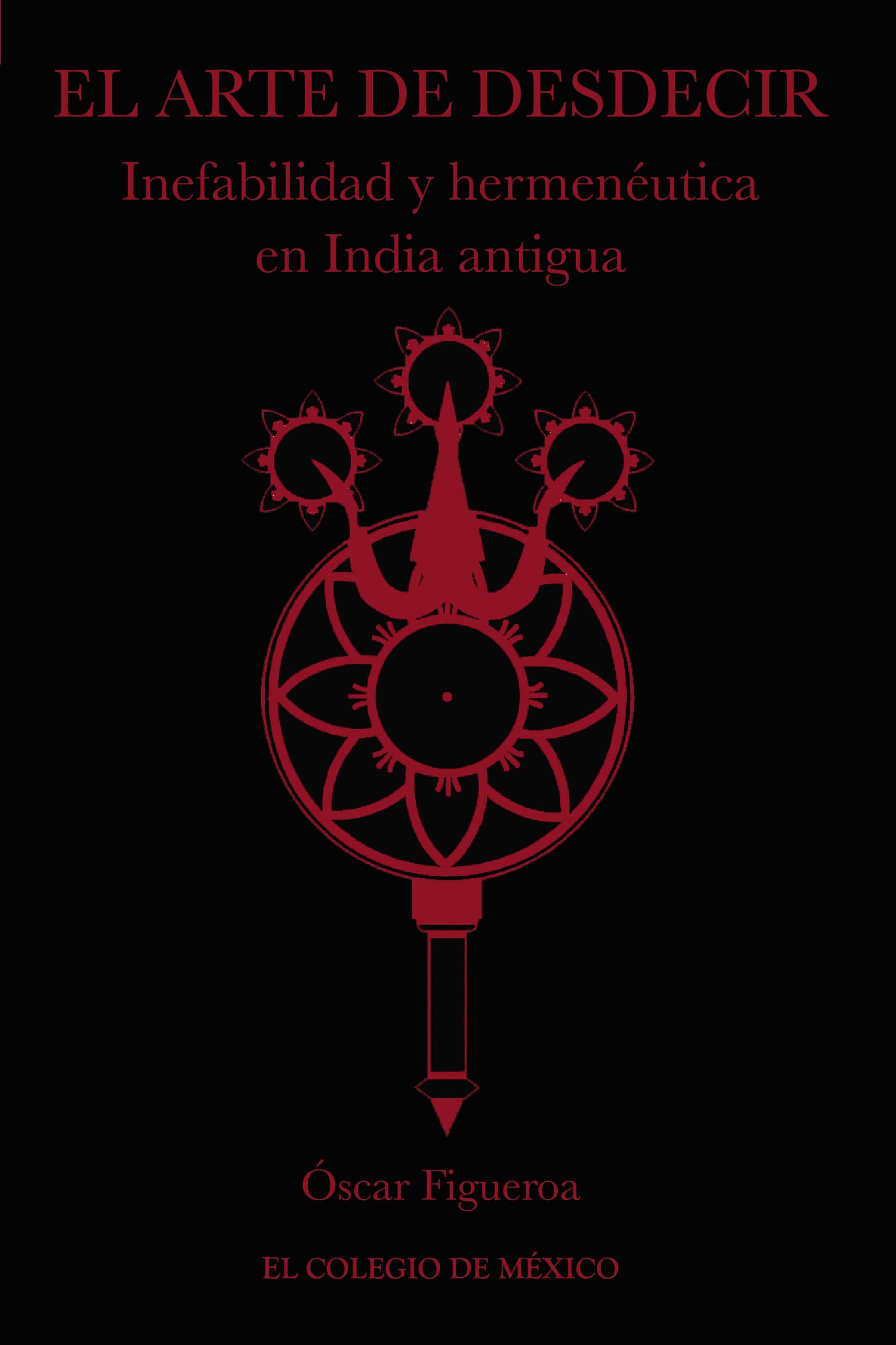 El arte de desdecir.: Inefabilidad y hermenéutica en India antigua