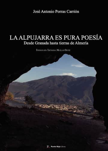 La Alpujarra es pura poesía desde tierras de Granada hasta tierras de Almería