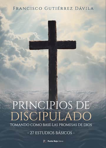 PRINCIPIOS DE DISCIPULADO TOMANDO COMO BASE LAS PROMESAS DE DIOS