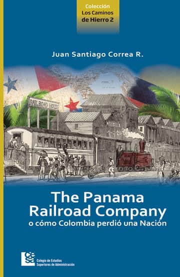 The Panama Railroad Company o cómo Colombia perdió una nación
