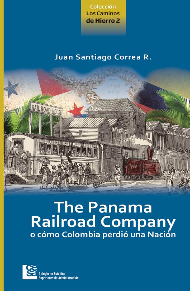 The Panama Railroad Company o cómo Colombia perdió una nación