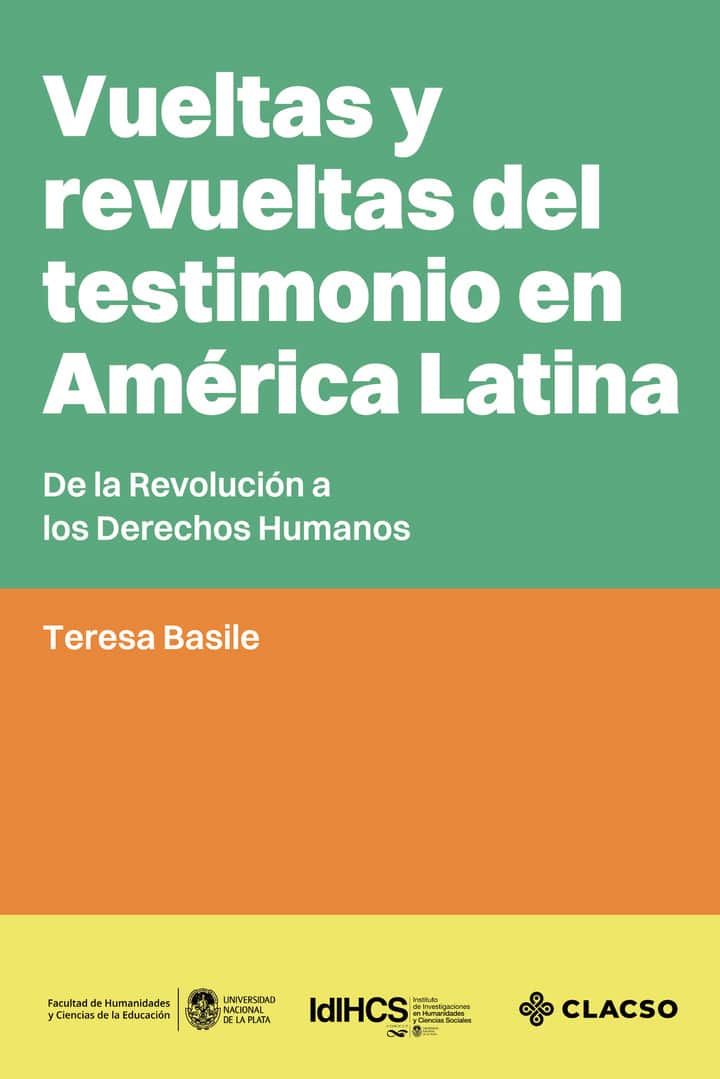 Vueltas y revueltas del testimonio en América Latina: De la Revolución a los Derechos Humanos