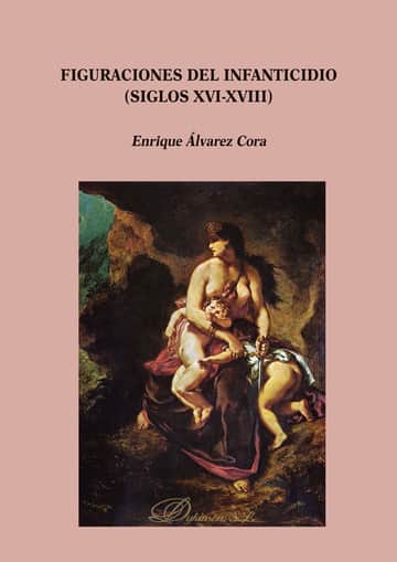Figuraciones del infanticidio (Siglos XVI-XVIII).
