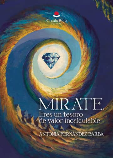 Mírate. Eres un tesoro de valor incalculable