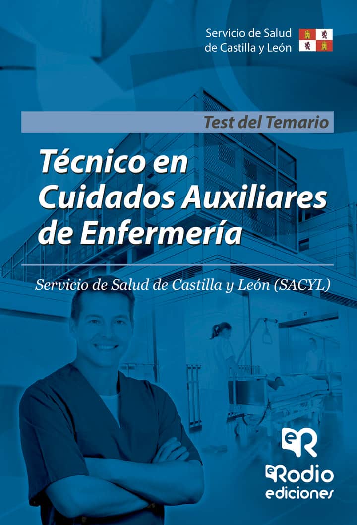 Técnico en Cuidados Auxiliares de Enfermería. Servicio de Salud de Castilla y León (SACYL). Test del Temario
